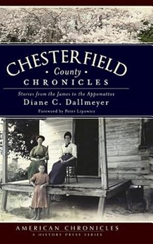 Seller image for Chesterfield County Chronicles: Stories from the James to the Appomattox for sale by GreatBookPrices