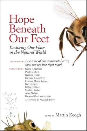 Seller image for Hope Beneath Our Feet : Restoring Our Place in the Natural World; An Anthology for sale by GreatBookPrices