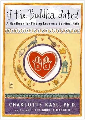 Image du vendeur pour If the Buddha Dated : A Handbook for Finding Love on a Spiritual Path mis en vente par GreatBookPrices