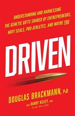 Bild des Verkufers fr Driven: Understanding and Harnessing the Genetic Gifts Shared by Entrepreneurs, Navy Seals, Pro Athletes, and Maybe You zum Verkauf von GreatBookPrices