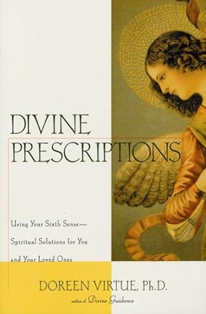 Seller image for Divine Prescriptions : Using Your Sixth Sense-Spiritual Solutions for You and Your Loved Ones for sale by GreatBookPrices
