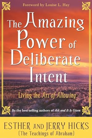 Imagen del vendedor de Amazing Power of Deliberate Intent : Living the Art of Allowing a la venta por GreatBookPrices