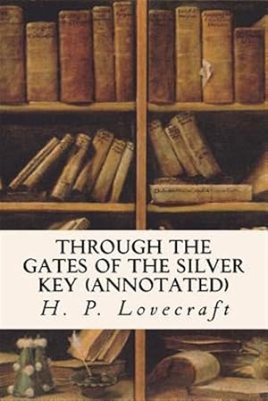 Seller image for Through the Gates of the Silver Key for sale by GreatBookPrices