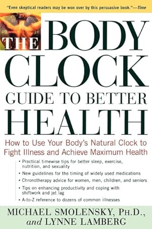 Immagine del venditore per Body Clock Guide to Better Health : How to Use Your Body's Natural Clock to Fight Illness and Achieve Maximum Health venduto da GreatBookPrices