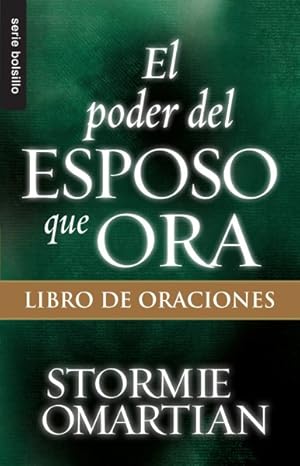 Seller image for El poder del esposo que ora/ Husband Book of Prayers : Libro de oraciones/ The Power of Praying -Language: spanish for sale by GreatBookPrices