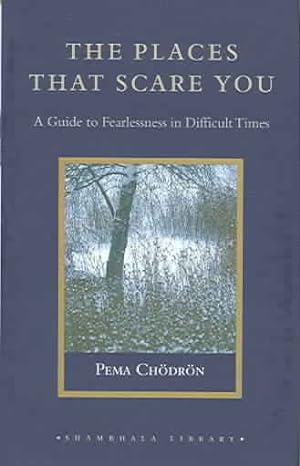 Seller image for Places That Scare You : A Guide To Fearlessness In Difficult Times for sale by GreatBookPrices