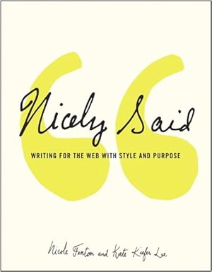 Imagen del vendedor de Nicely Said : Writing for the Web With Style and Purpose a la venta por GreatBookPrices