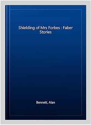 Image du vendeur pour Shielding of Mrs Forbes : Faber Stories mis en vente par GreatBookPrices
