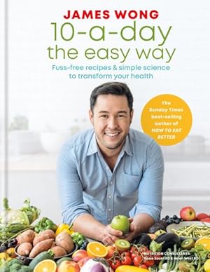 Seller image for 10-a-day the Easy Way : Fuss-free recipes & simple science to transform your health for sale by GreatBookPrices
