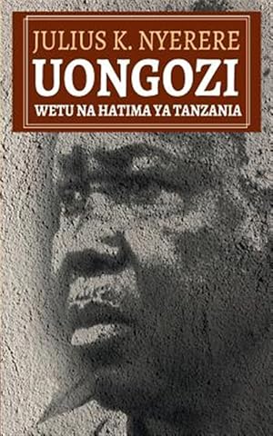 Image du vendeur pour Uongozi Wetu Na Hatima Ya Tanzania -Language: swahili mis en vente par GreatBookPrices