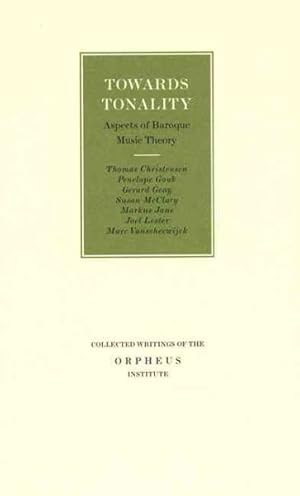 Seller image for Towards Tonality : Aspects of Baroque Music Theory for sale by GreatBookPrices