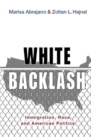 Imagen del vendedor de White Backlash : Immigration, Race, and American Politics a la venta por GreatBookPrices