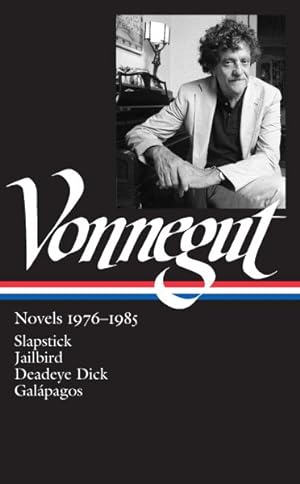 Seller image for Kurt Vonnegut : Novels 1976-1985: Slapstick / Jailbird / Deadeye Dick / Galapagos for sale by GreatBookPrices