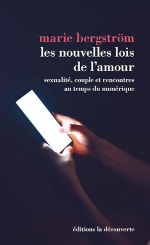 Image du vendeur pour les nouvelles lois de l'amour ; sexualit, couple et rencontres au temps du numrique mis en vente par Chapitre.com : livres et presse ancienne