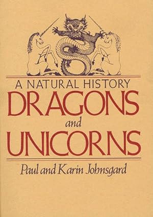 Image du vendeur pour Dragons and Unicorns : A Natural History mis en vente par GreatBookPrices