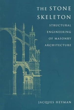 Seller image for Stone Skeleton : Structural Engineering of Masonry Architecture for sale by GreatBookPrices