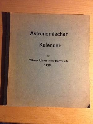 Astronomischer Kalender der Wiener Universitäts-Sternwarte 1939 3 Serie 1 Jahrgang