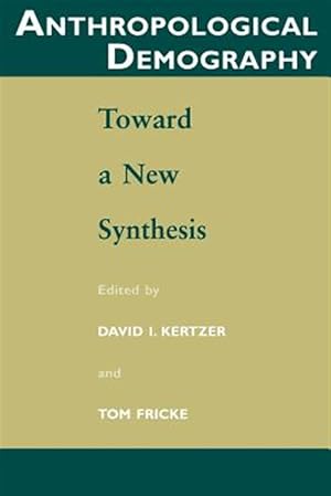 Seller image for Anthropological Demography : Toward a New Synthesis for sale by GreatBookPrices