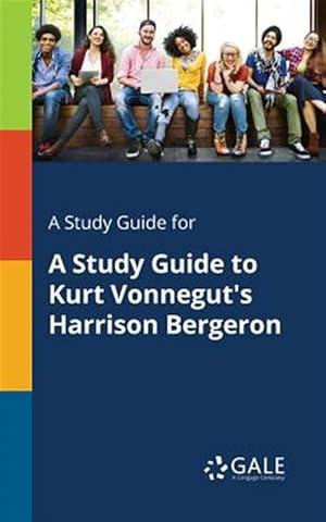 Seller image for A Study Guide for A Study Guide to Kurt Vonnegut's Harrison Bergeron for sale by GreatBookPrices