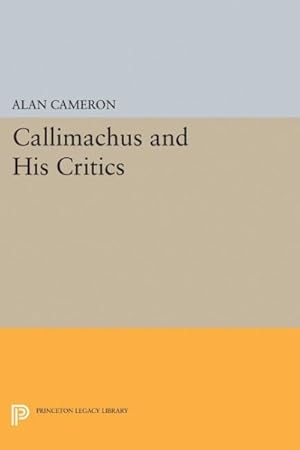 Imagen del vendedor de Callimachus and His Critics a la venta por GreatBookPrices