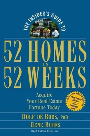 Seller image for Insider's Guide to 52 Homes in 52 Weeks : Acquire Your Real Estate Fortune Today for sale by GreatBookPrices