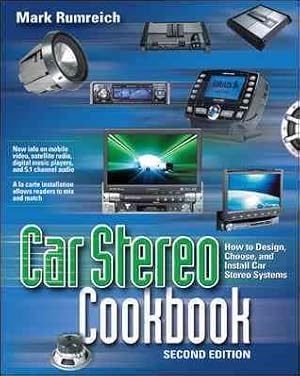 Immagine del venditore per Car Stereo Cookbook : How to Design, Choose, and Install Car Stereo Systems venduto da GreatBookPrices