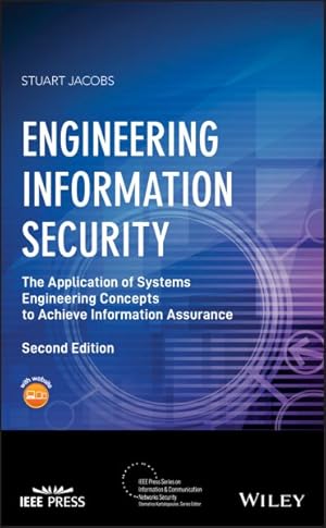 Seller image for Engineering Information Security : The Application of Systems Engineering Concepts to Achieve Information Assurance for sale by GreatBookPrices