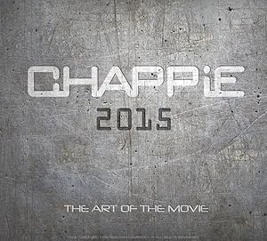 Bild des Verkufers fr Chappie : The Art of the Movie zum Verkauf von GreatBookPrices