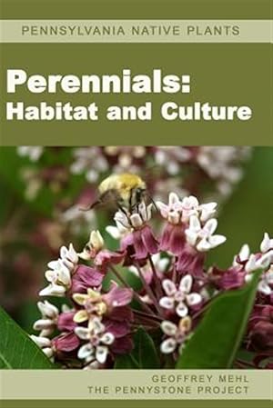 Bild des Verkufers fr Pennsylvania Native Plants / Perennials: Habitat and Culture zum Verkauf von GreatBookPrices