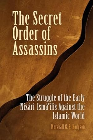 Seller image for Secret Order Of Assassins : The Struggle Of The Early Nizari Ismailis Against The Islamic World for sale by GreatBookPrices