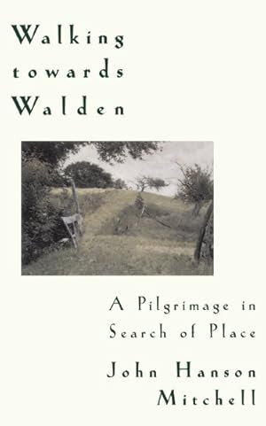 Imagen del vendedor de Walking Towards Walden : A Pilgrimage in Search of Place a la venta por GreatBookPrices