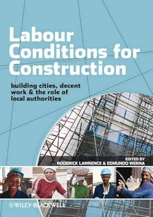 Image du vendeur pour Labour Conditions for Construction : Building Cities, Decent Work & the Role of Local Authorities mis en vente par GreatBookPrices