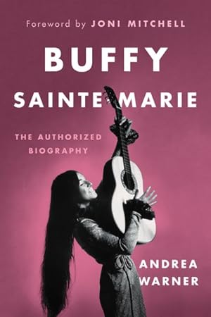 Imagen del vendedor de Buffy Sainte-Marie : The Authorized Biography a la venta por GreatBookPrices