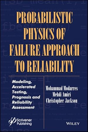 Seller image for Probabilistic Physics of Failure Approach to Reliability : Modeling, Accelerated Testing, Prognosis and Reliability Assessment for sale by GreatBookPrices