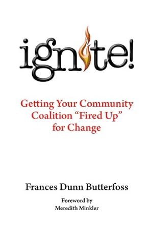 Imagen del vendedor de Ignite! : Getting Your Community Coalition "Fired Up" for Change a la venta por GreatBookPrices