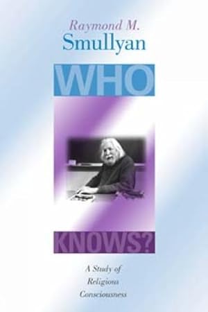 Seller image for Who Knows? : A Study of Religious Consciousness for sale by GreatBookPrices