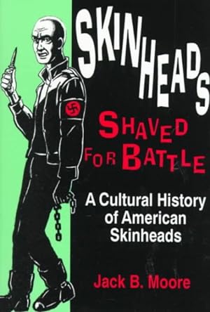 Seller image for Skinheads Shaved for Battle : A Cultural History of American Skinheads for sale by GreatBookPrices