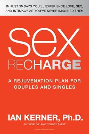 Seller image for Sex Recharge : A Rejuvenation Plan for Couples and Singles for sale by GreatBookPrices