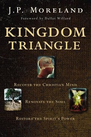 Image du vendeur pour Kingdom Triangle : Recover the Christian Mind, Renovate the Soul, Restore the Spirit's Power mis en vente par GreatBookPrices