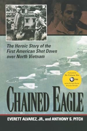 Seller image for Chained Eagle : The Heroic Story of the First American Shot Down over North Vietnam for sale by GreatBookPrices