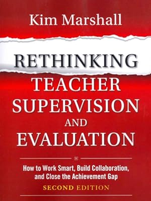 Seller image for Rethinking Teacher Supervision and Evaluation : How to Work Smart, Build Collaboration, and Close the Achievement Gap for sale by GreatBookPrices