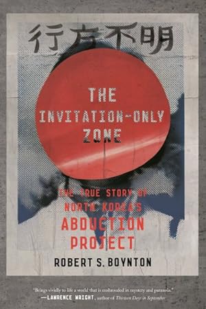 Seller image for Invitation-Only Zone : The True Story of North Korea's Abduction Project for sale by GreatBookPrices