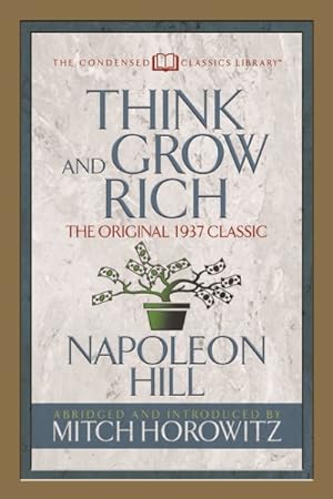 Image du vendeur pour Think and Grow Rich : The Original 1937 Classic mis en vente par GreatBookPrices