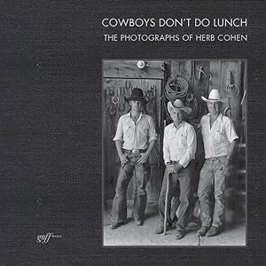 Seller image for Cowboys Don't Do Lunch : The Photographs of Herb Cohen for sale by GreatBookPrices