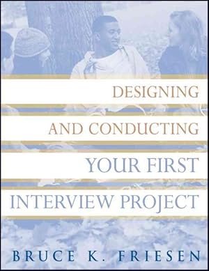 Seller image for Designing and Conducting Your First Interview Project for sale by GreatBookPrices