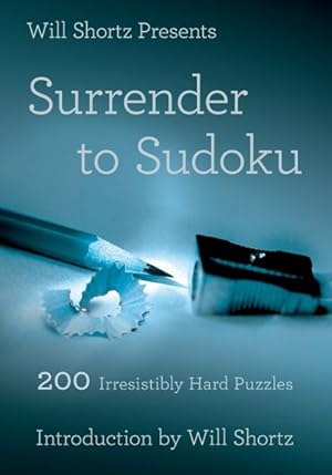Immagine del venditore per Will Shortz Presents Surrender to Sudoku : 200 Irresistibly Hard Puzzles venduto da GreatBookPrices