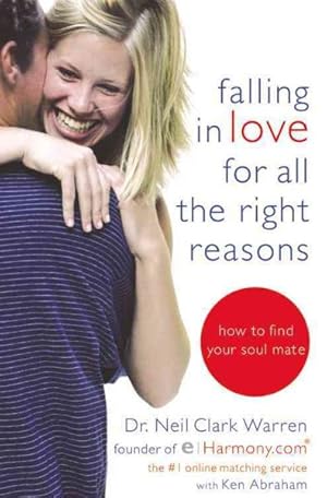 Imagen del vendedor de Falling in Love for All the Right Reasons : How to Find Your Soul Mate a la venta por GreatBookPrices