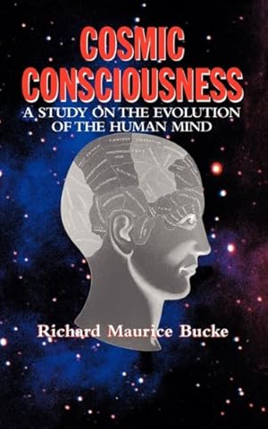 Bild des Verkufers fr Cosmic Consciousness : A Study on the Evolution of the Human Mind zum Verkauf von GreatBookPrices