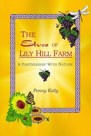 Bild des Verkufers fr Elves of Lily Hill Farm : A Partnership With Nature zum Verkauf von GreatBookPrices