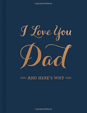 Seller image for I Love You Dad : And Here's Why for sale by GreatBookPrices